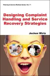 Designing Complaint Handling And Service Recovery Strategies cover