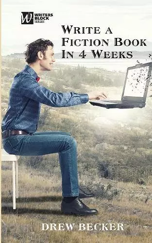 Write a Fiction Book in 4 Weeks cover