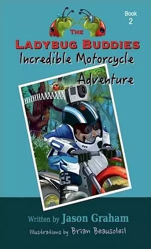 The Ladybug Buddies Incredible Motorcycle Adventure cover