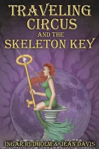 Traveling Circus and the Skeleton Key cover