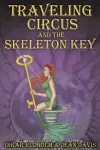 Traveling Circus and the Skeleton Key cover