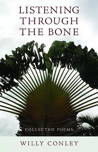 Listening through the Bone – Collected Poems cover