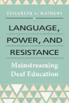 Language, Power, and Resistance – Mainstreaming Deaf Education cover