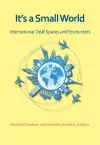 It`s a Small World – International Deaf Spaces and  Encounters cover