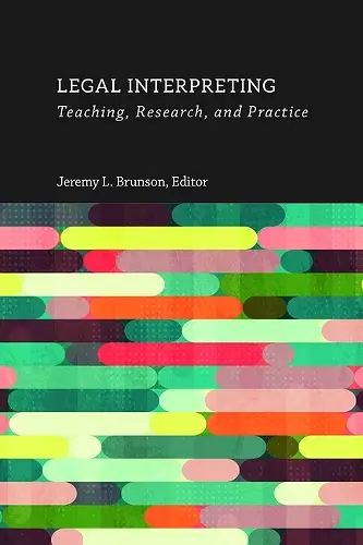 Legal Interpreting – Teaching, Research, and Practice cover