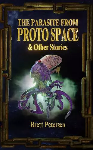 The Parasite From Proto Space & Other Stories cover