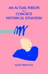 An Actual Person in a Concrete Historical Situation cover