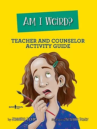 Am I Weird? Teacher and Counselor Activity Guide cover