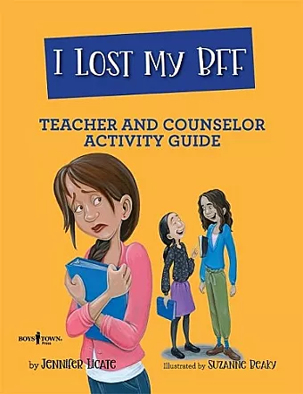 I Lost My Bff - Teacher and Counselor Activity Guide cover