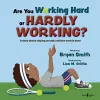 Are You Working Hard or Hardly Working? cover
