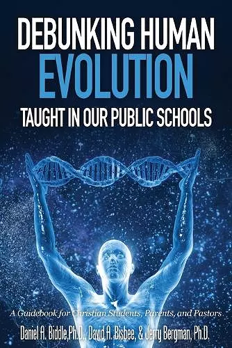 Debunking Human Evolution Taught in Our Public Schools cover