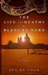 The Life and Deaths of Blanche Nero cover