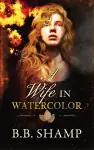 A Wife in Watercolor cover