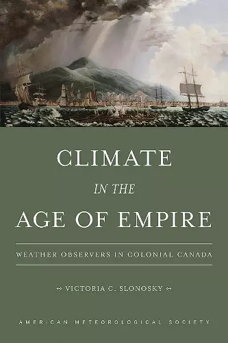 Climate in the Age of Empire – Weather Observers in Colonial Canada cover