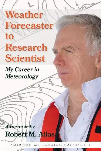 Weather Forecaster to Research Scientist – My Career in Meteorology cover