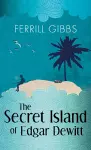 The Secret Island of Edgar Dewitt cover