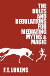 The Rules and Regulations for Mediating Myths & Magic cover