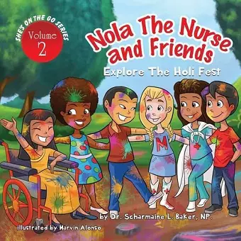 Nola the Nurse(R) & Friends Explore the Holi Fest cover