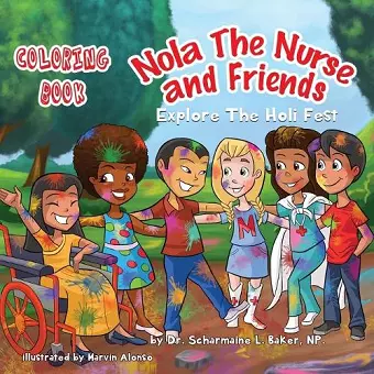 Nola The Nurse(R) & Friends Explore the Holi Fest cover