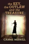 The Key, The Outlaw, and the Treasure cover