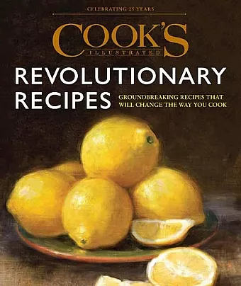 Cook's Illustrated Revolutionary Recipes cover