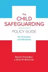 The Child Safeguarding Policy Guide for Churches and Ministries cover