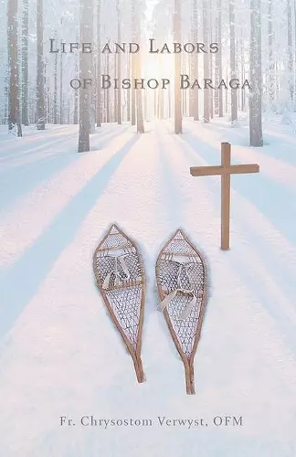 Life and Labors of Bishop Baraga cover