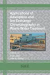 Applications of Adsorption and Ion Exchange Chromatography in Waste Water Treatment cover