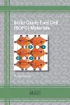 Solid Oxide Fuel Cell (SOFC) Materials cover