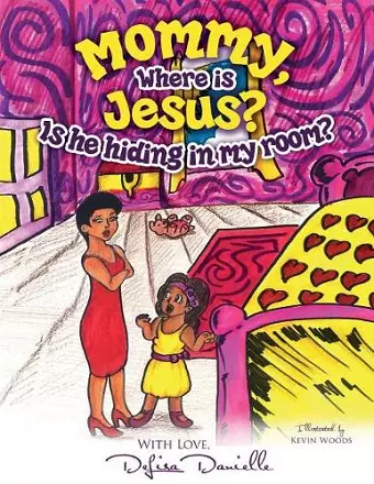 Mommy, Where is Jesus? Is He Hiding in My Room? cover