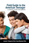Field Guide To The American Teenager cover