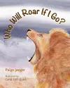Who Will Roar If I Go? cover