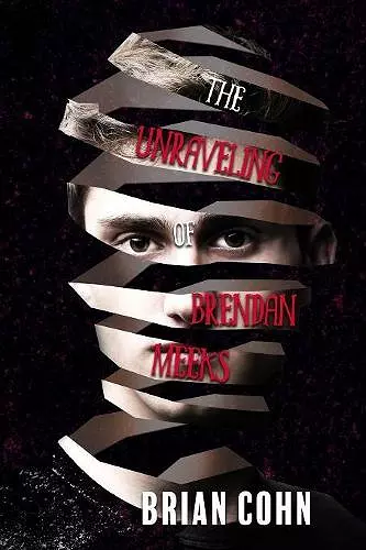 The Unraveling of Brendan Meeks cover