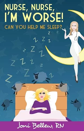 Nurse, Nurse, I’m Worse! Can You Help Me Sleep? cover