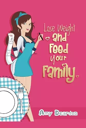 Lose Weight and Feed Your Family cover