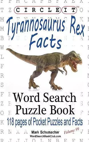 Circle It, Tyrannosaurus Rex Facts, Word Search, Puzzle Book cover