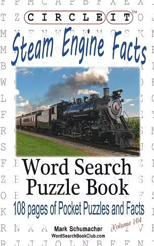 Circle It, Steam Engine / Locomotive Facts, Word Search, Puzzle Book cover