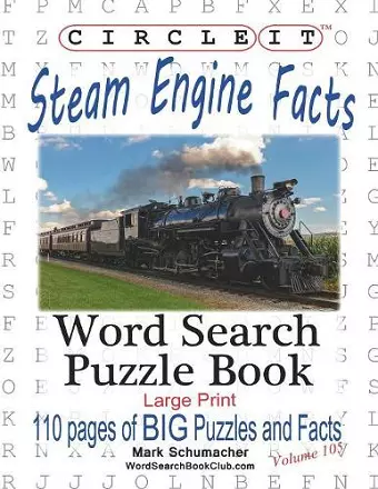 Circle It, Steam Engine / Locomotive Facts, Large Print, Word Search, Puzzle Book cover