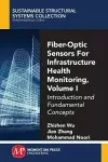 Fiber-Optic Sensors For Infrastructure Health Monitoring, Volume I cover