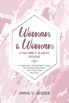 Woman to Woman - if you own it, claim it! Success! cover