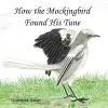 How the Mockingbird Found His Tune cover