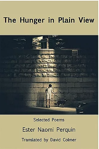 The Hunger in Plain View:Selected Poems cover