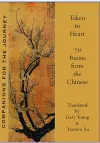 Taken to Heart: 70 poems from the Chinese cover