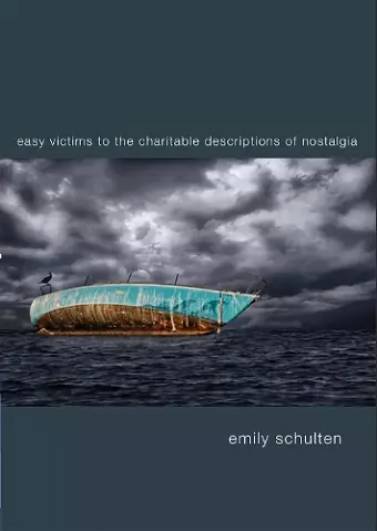 Easy Victims to the Charitable Deceptions of Nostalgia cover