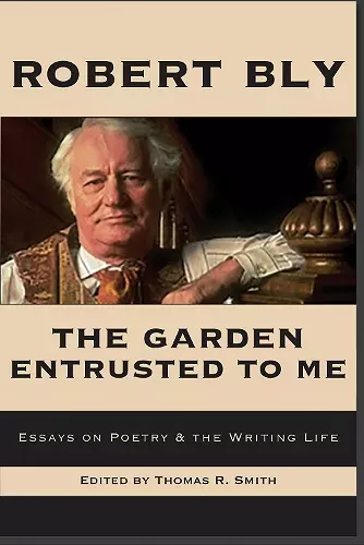 The Garden Entrusted to Me: Essays on Poetry & the Writing Life cover
