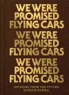 We Were Promised Flying Cars cover