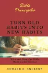 Turn Old Habits Into New Habits cover