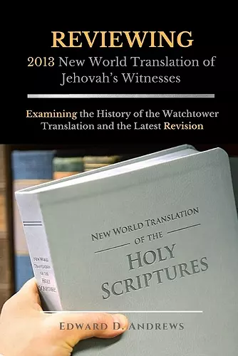 REVIEWING 2013 New World Translation of Jehovah's Witnesses cover