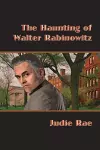 The Haunting of Walter Rabinowitz cover