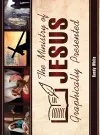 The Ministry of Jesus Graphically Presented cover